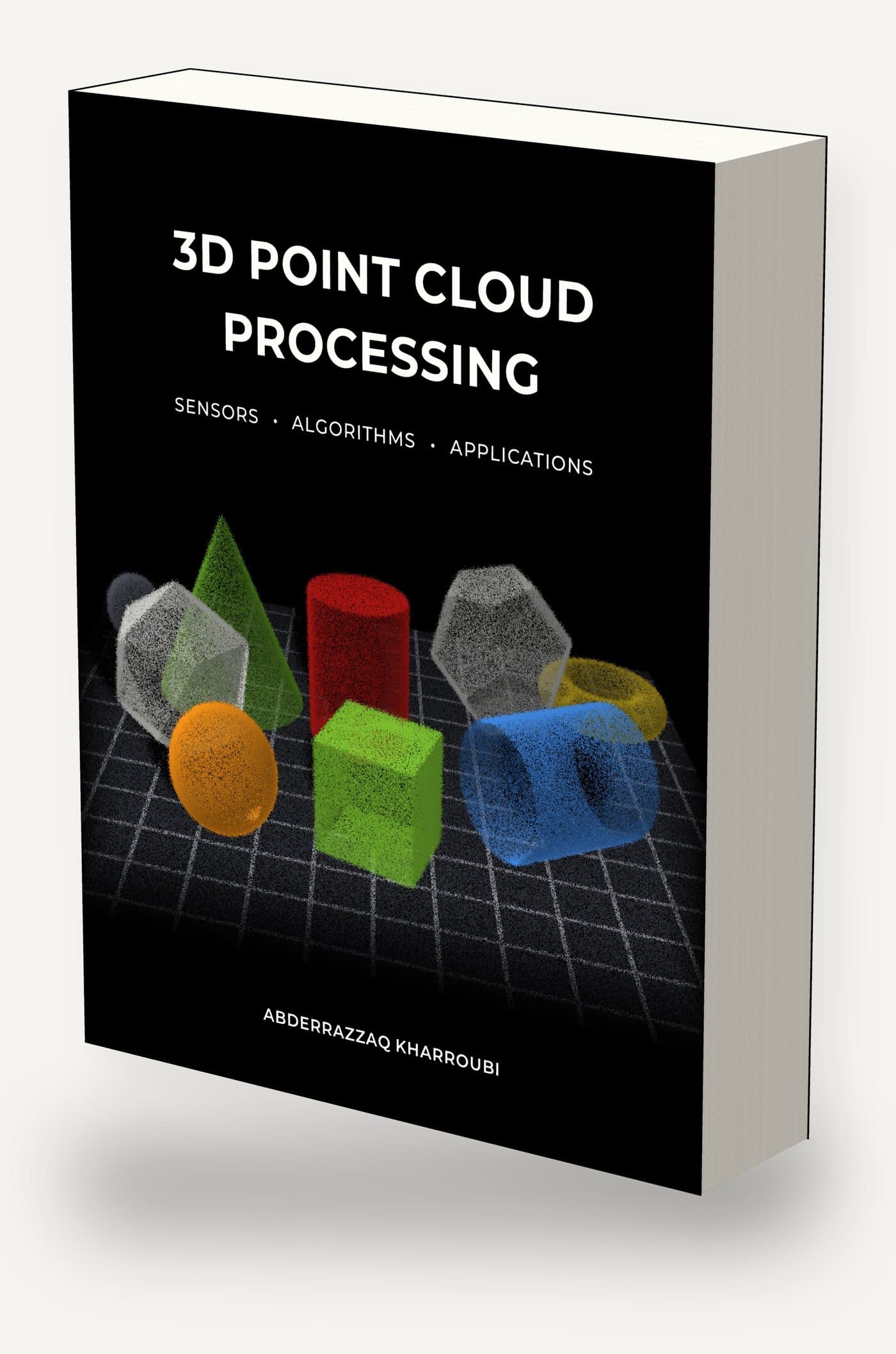 The book 3D Point Cloud Processing by Abderrazzaq Kharroubi.